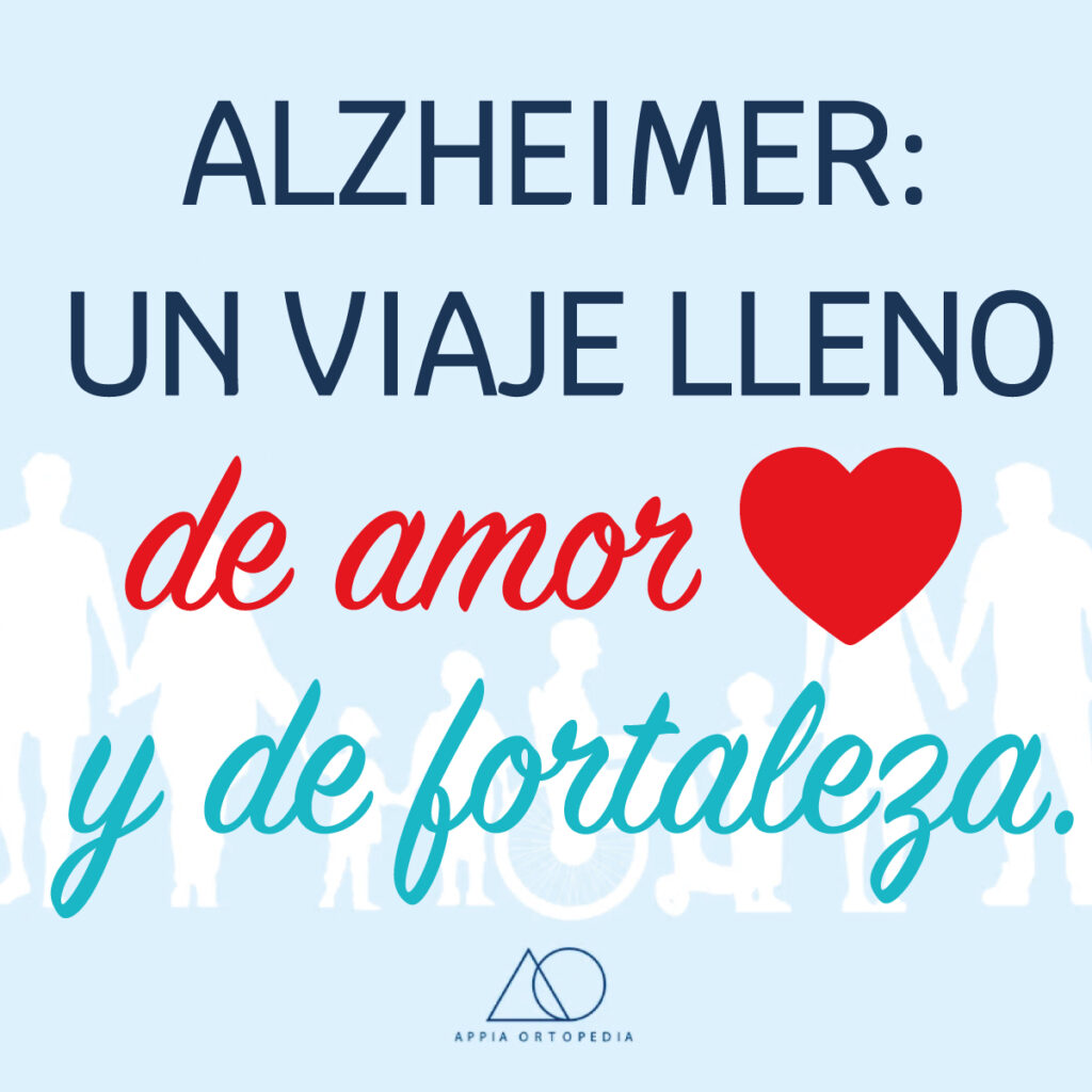 ALZHEIMER, UN VIAJE DE AMOR Y FORTALEZA.